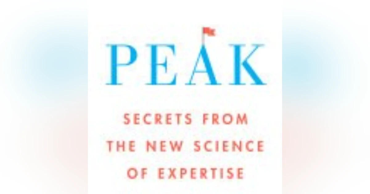Mastering Skill: Insights from 'Peak' by K. Anders Ericsson and Robert Pool