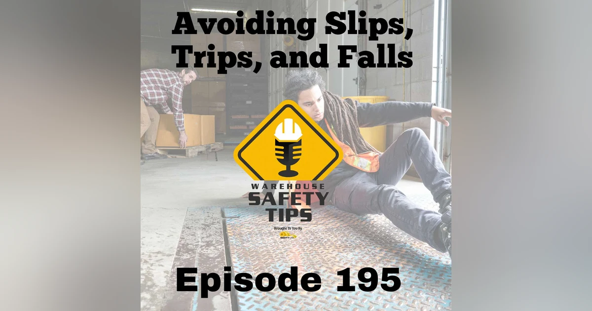 S4 Ep195: Warehouse Safety Tips | Episode 195 | Avoiding Slips, Trips, and Falls