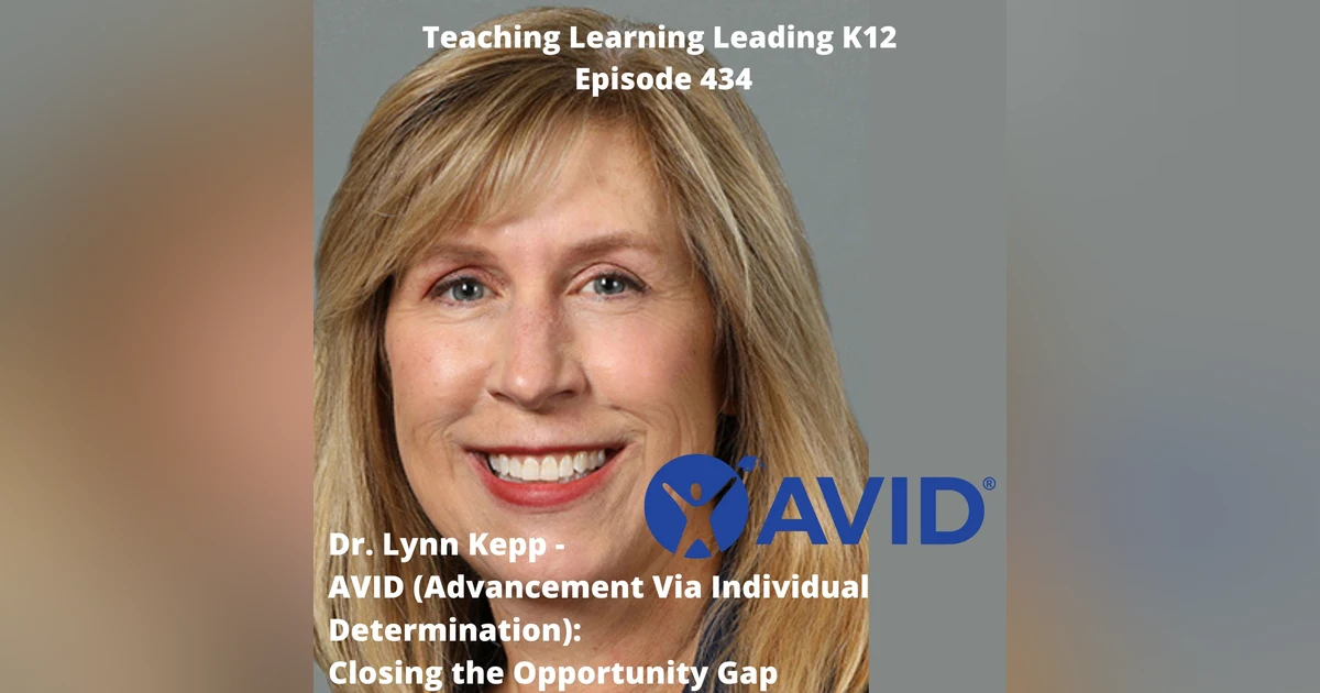 Dr. Lynn Kepp - AVID (Advancement Via Individual Determination): Closing the Opportunity Gap - 434