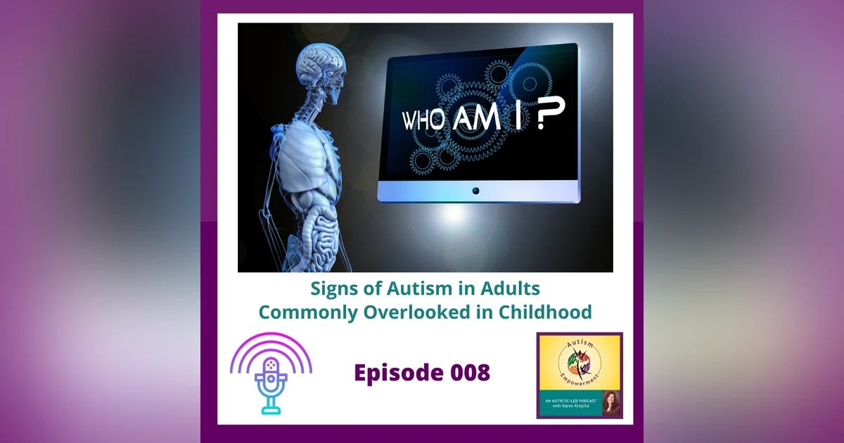 Ep. 8: Signs of Autism in Adults Commonly Overlooked in Childhood