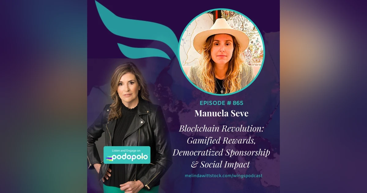 Blockchain Revolution: Entrepreneur Manuela Seve on Gamified Rewards and Social Impact
