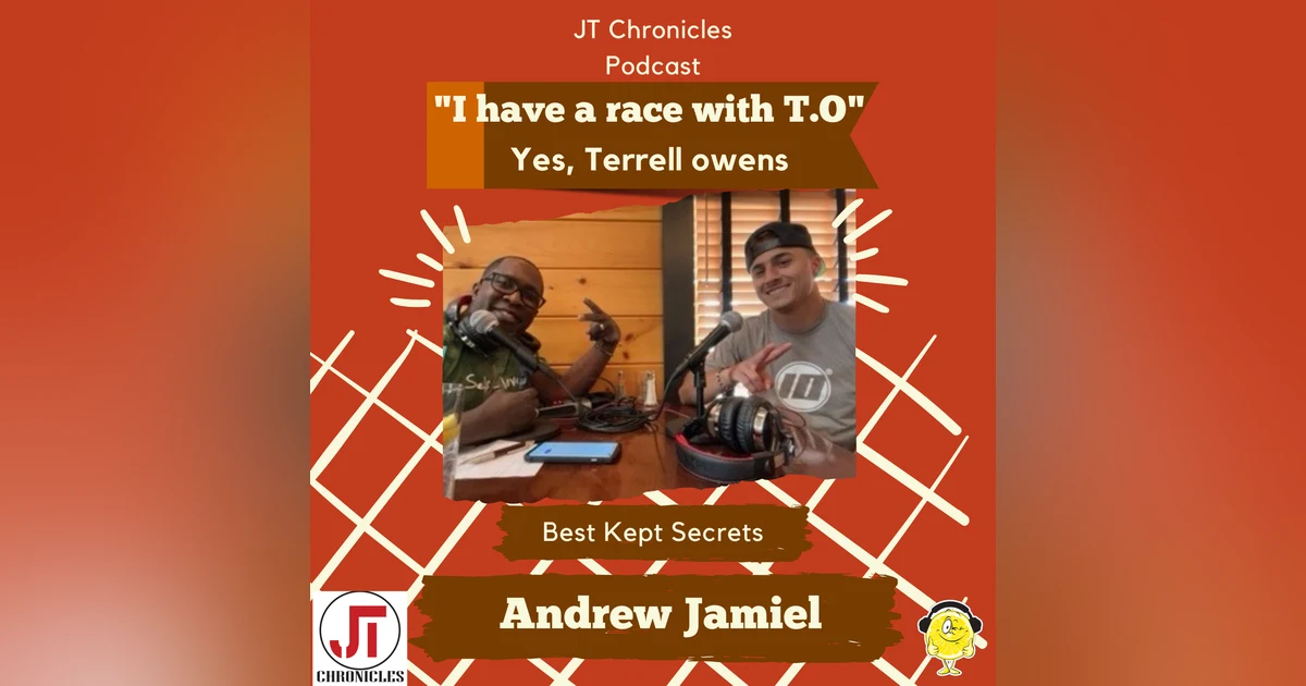 Best Kept Secrets; Andrew Jamiel talks with JT about putting in the work