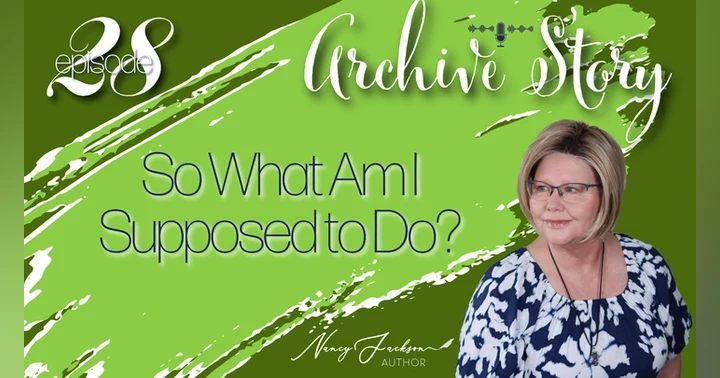 image for Archive Story | So What Am I Supposed to Do? - Episode 28