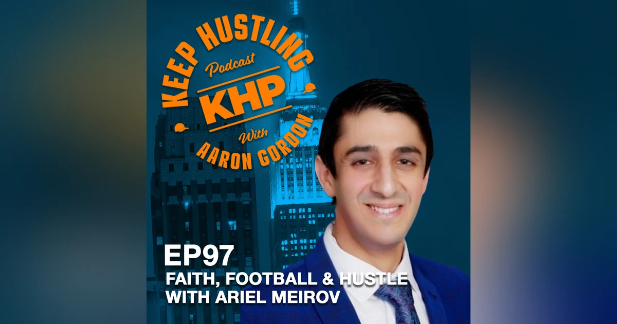 Faith, Football & Hustle with Ariel Meirov