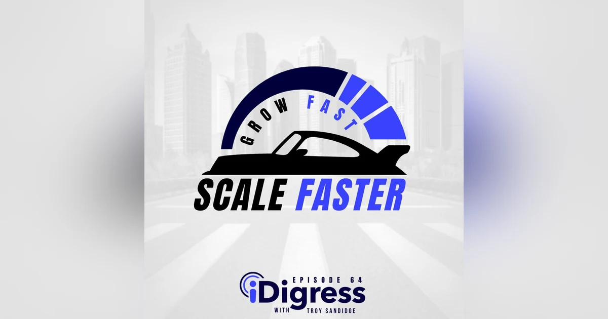 64. Growing Fast & Scaling Faster Starts With Fortifying Your Brand's Growth Engine For Optimal Acceleration