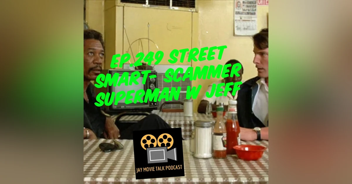 Jay Movie Talk Ep.249 Street Smart- Scammer Superman