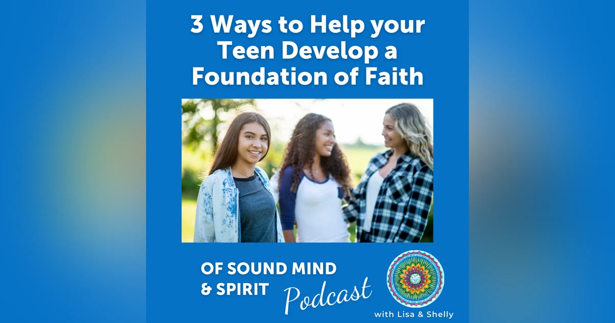 005. Three Ways to Help Your Kids Develop a Foundation of Faith