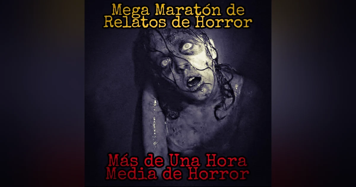 Mas de Una Hora de Relatos de Horror / Mega Maratón de Horror (Vigilantes, Niñeras, Mascotas, etc.)