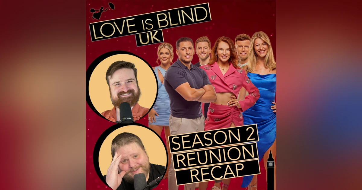 Love Is Blind UK Season 2 Reunion Recap