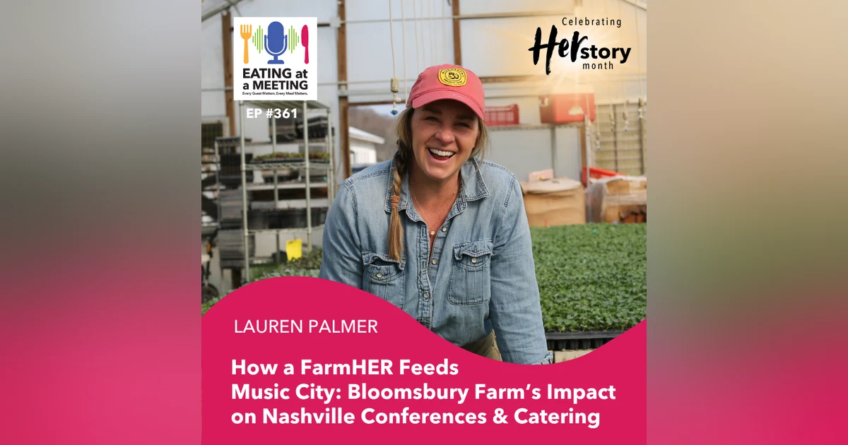 How a FarmHER Feeds Music City: Bloomsbury Farm’s Impact on  Nashville Conferences & Catering