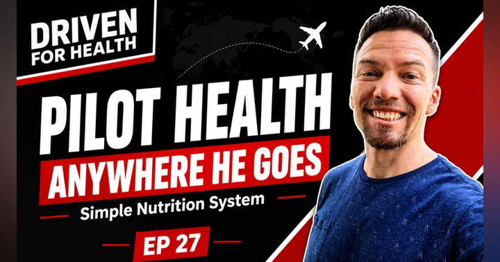 image for How a Pilot Built a Nutrition System That Works Anywhere | Driven For Health Ep. 27