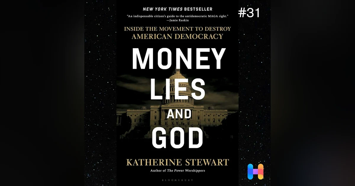 31. Katherine Stewart on Money, Lies & God: How Billionaires Weaponised Religion to Undermine Democracy
