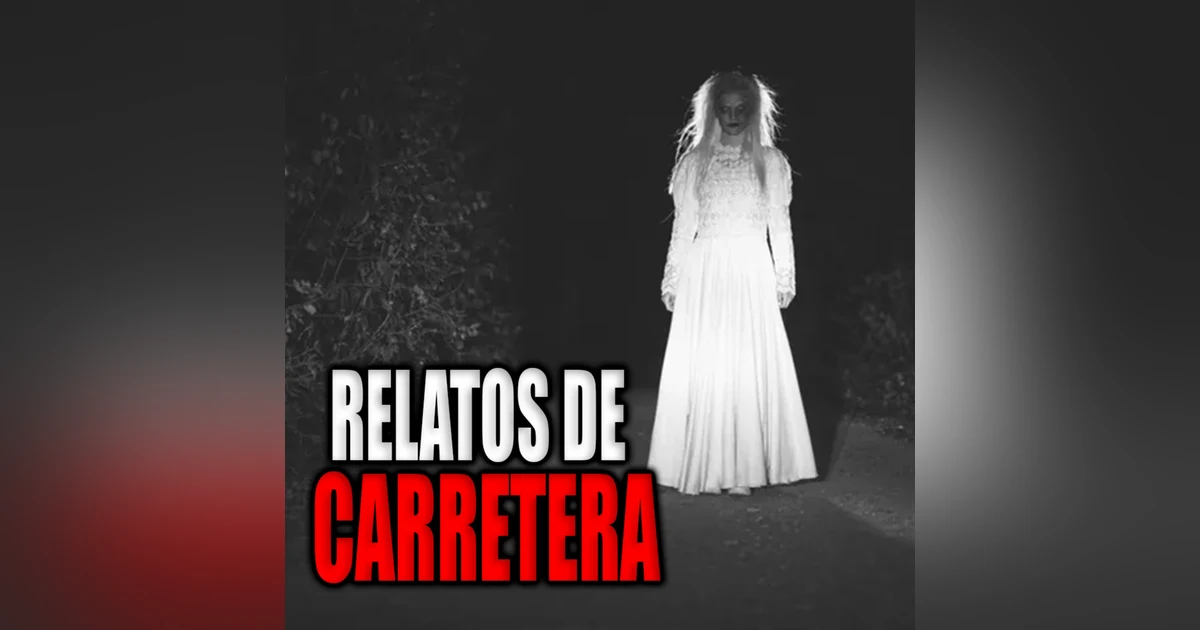 4 HISTORIAS DE TERROR EN CARRETERAS SOLITARIAS - INFRAMUNDO RELATOS