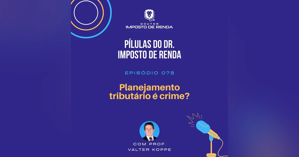 PDIR #078 – Planejamento tributário é crime?