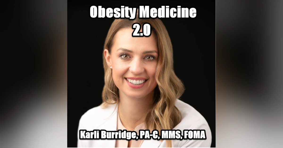 Obesity Medicine 2.0 with Karli Burridge