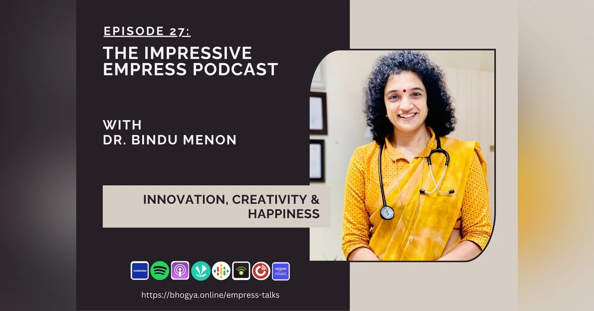 Ep. 27 Innovation, Creativity and Happiness with Prof. Dr. Bindu Menon