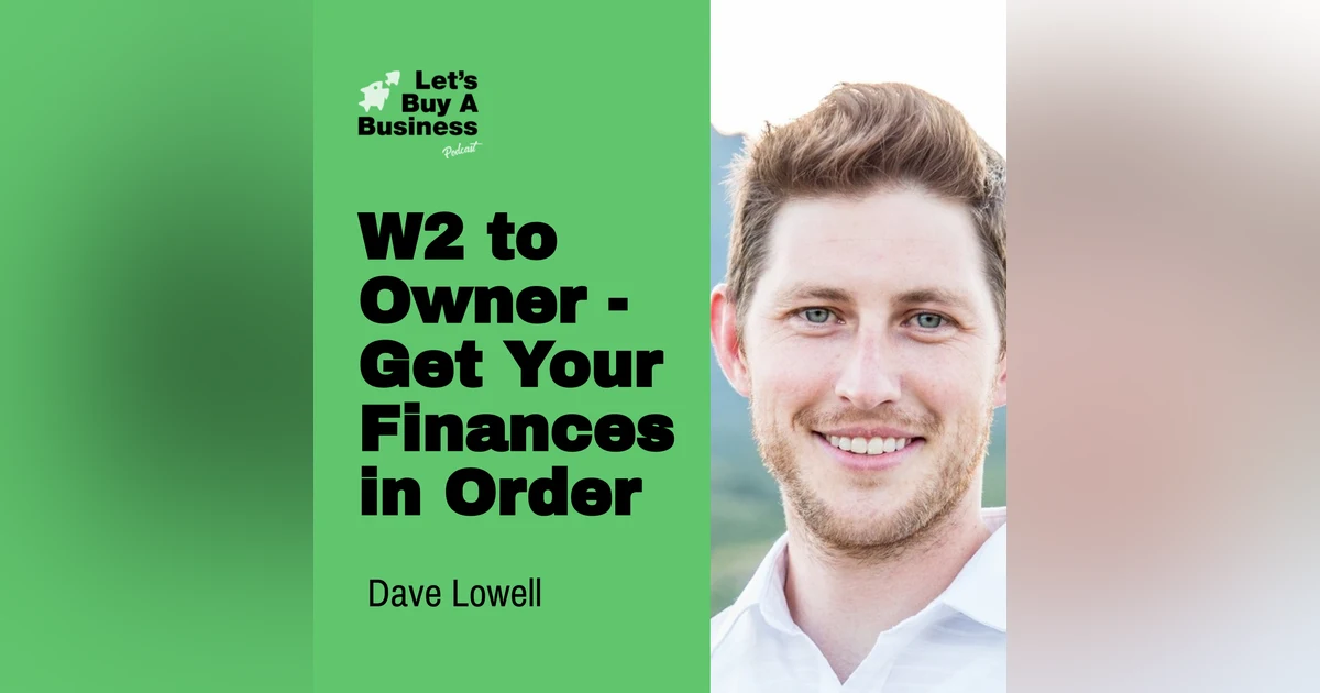 W2 to Owner - Get Your Finances in Order with Dave Lowell