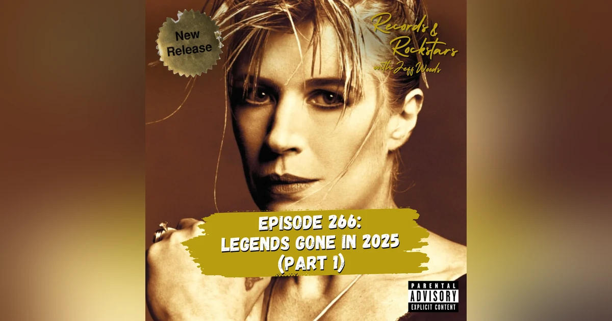 266: Legends Gone in 2025 Part 1