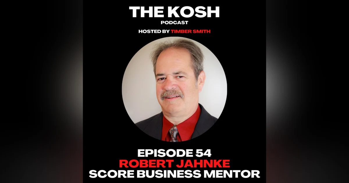 Episode 54: Robert Jahnke - SCORE Business Mentor