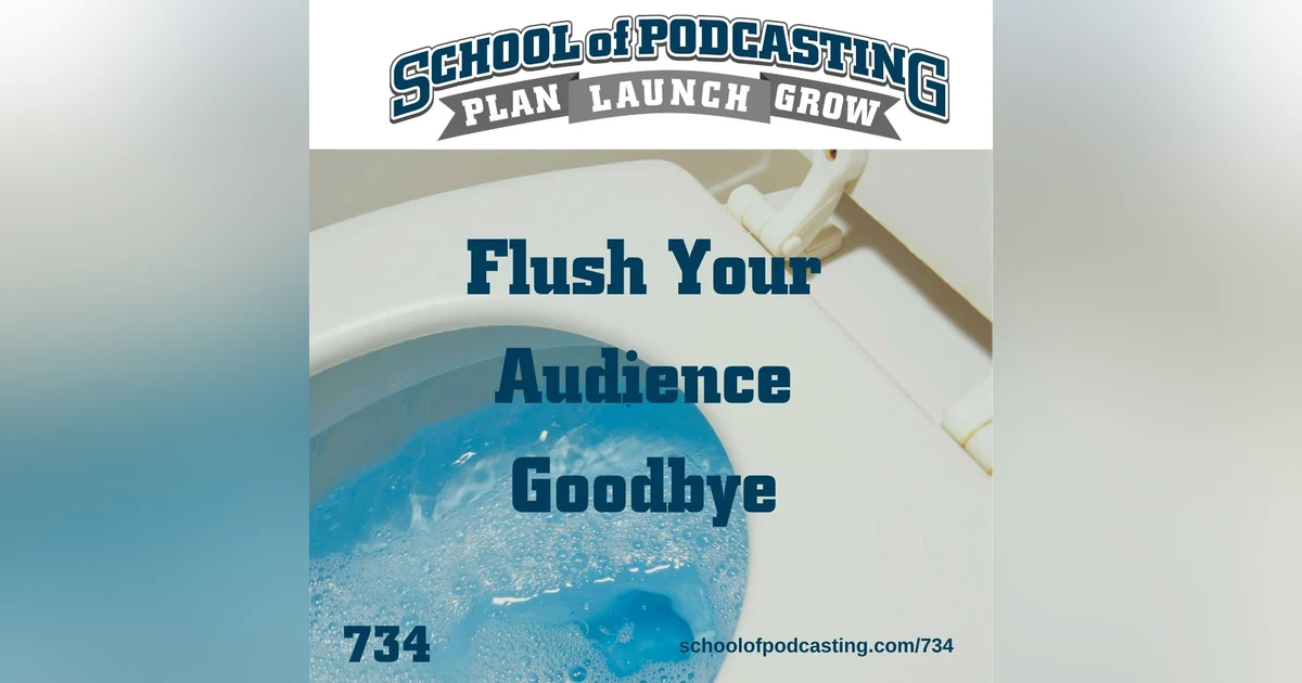 Avoid Flushing Your Audience Goodbye