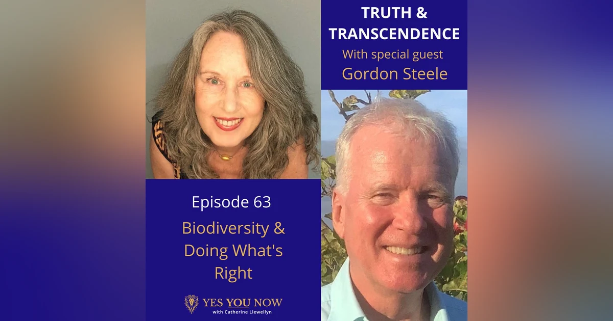 Ep 63: Gordon Steele - Biodiversity & Doing What's Right