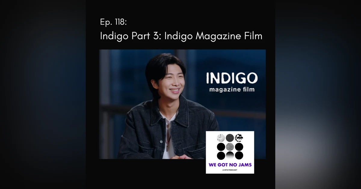 118. Indigo Part 3 - Indigo Magazine Film
