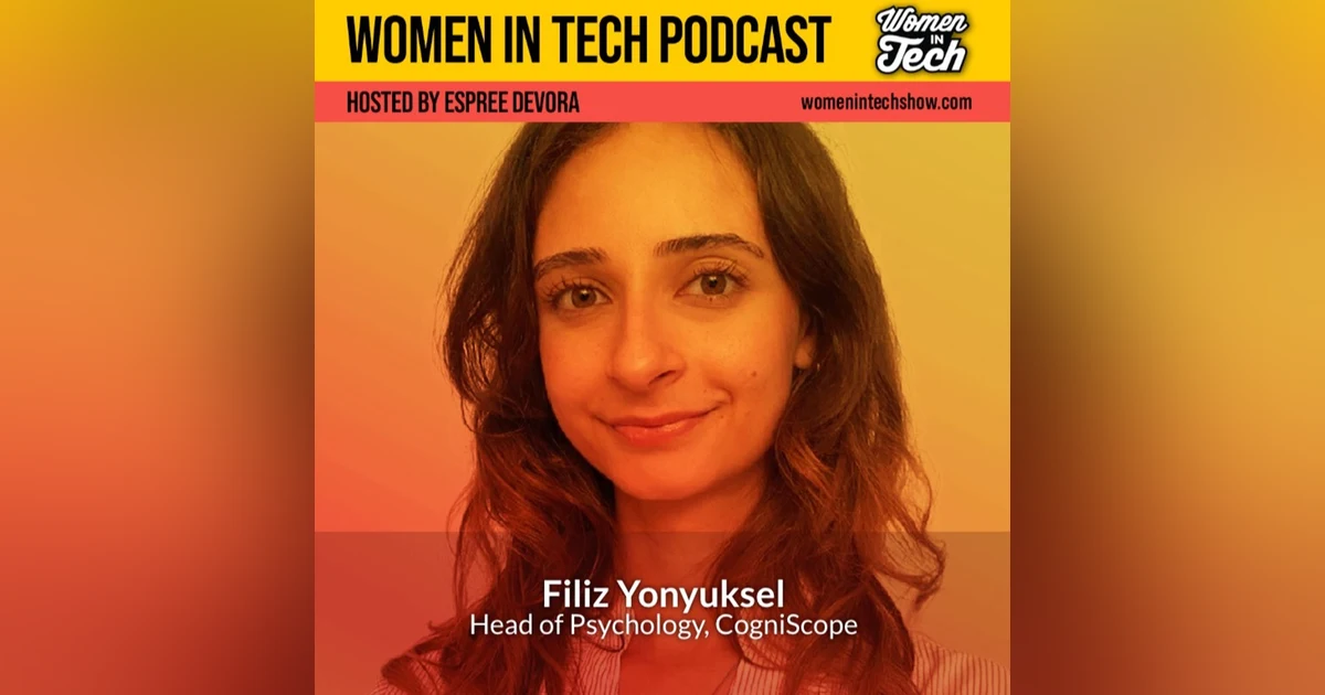 Filiz Yonyuksel of CogniScope: Revolutionize The Gaming Industry: Women In Tech California