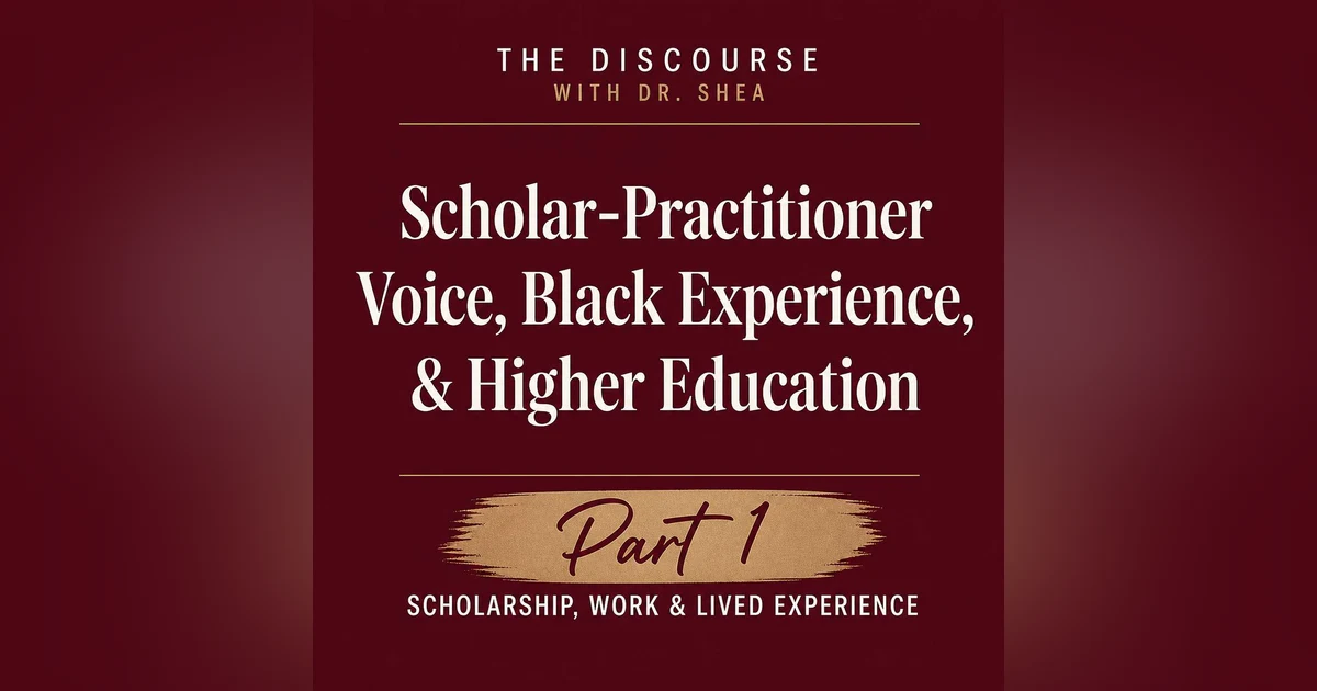 Scholar-Practitioner Voice, Black Experience, and the Current State of Higher Education (Part 1)
