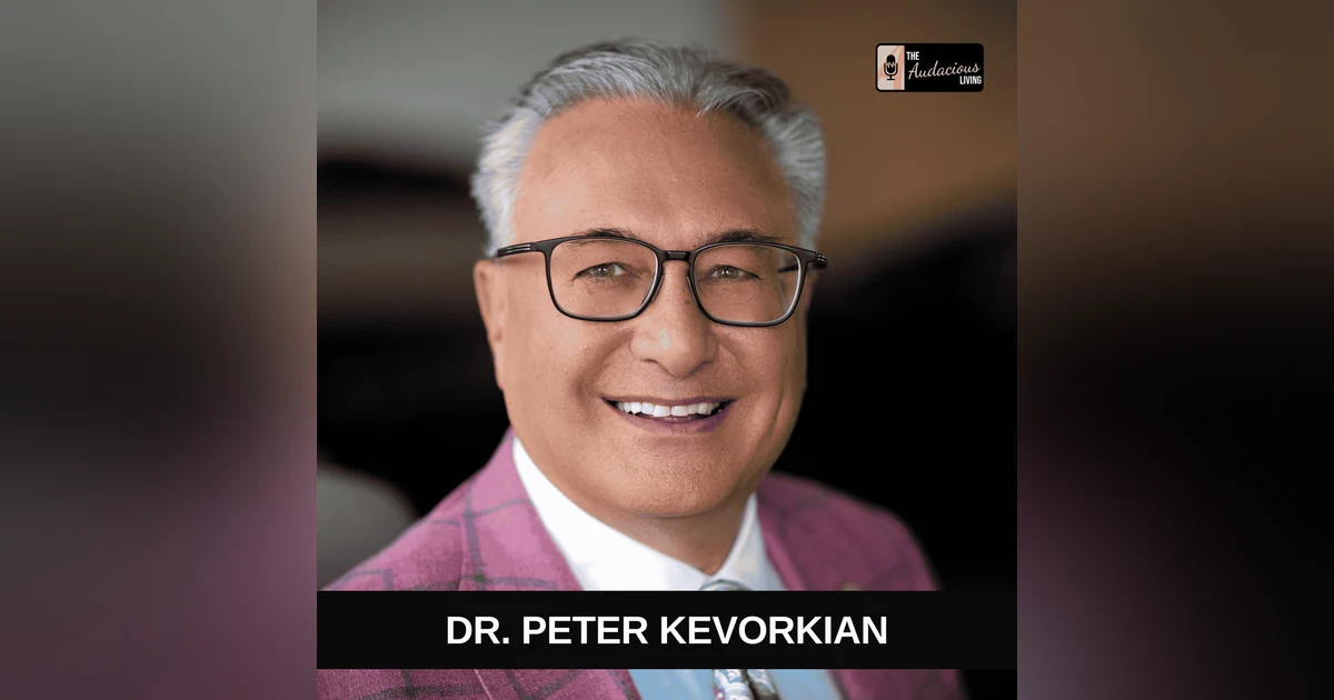 Living in Alignment and Purpose — Dr. Peter Kevorkian