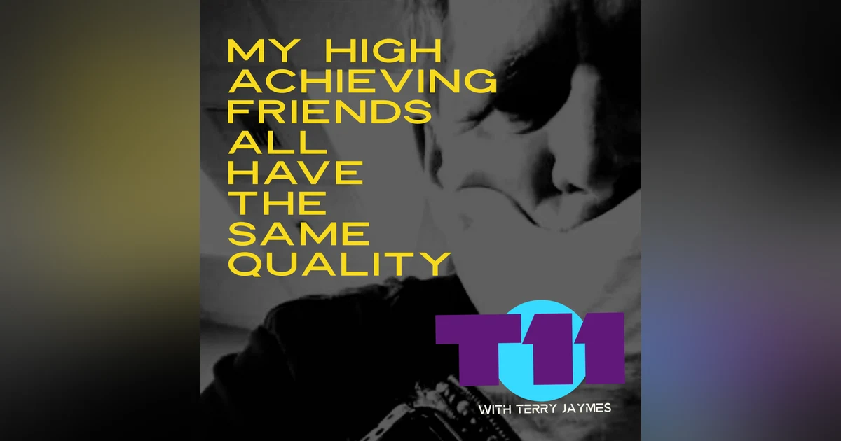MY HIGH ACHIEVING FRIENDS ALL HAVE THE SAME QUALITY