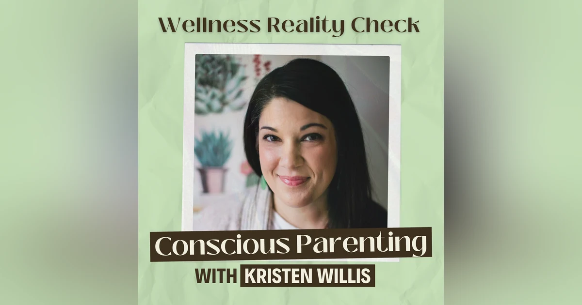 16 - Conscious Parenting with Kristen Willis