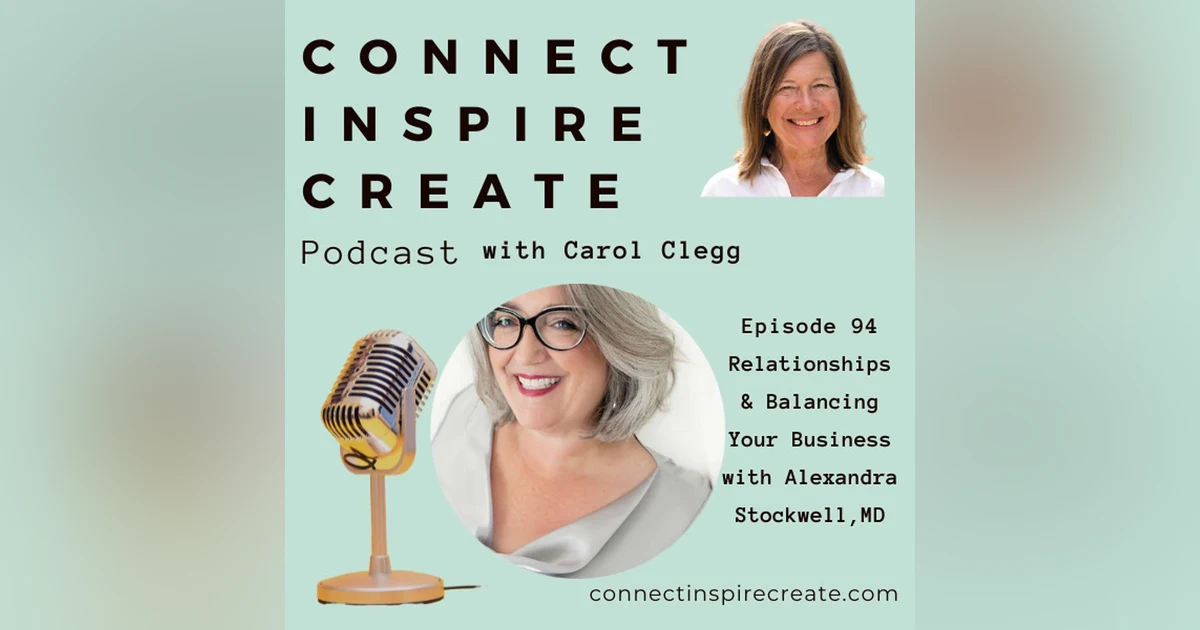 94  Relationships & Balancing Your Business with Alexandra Stockwell, MD