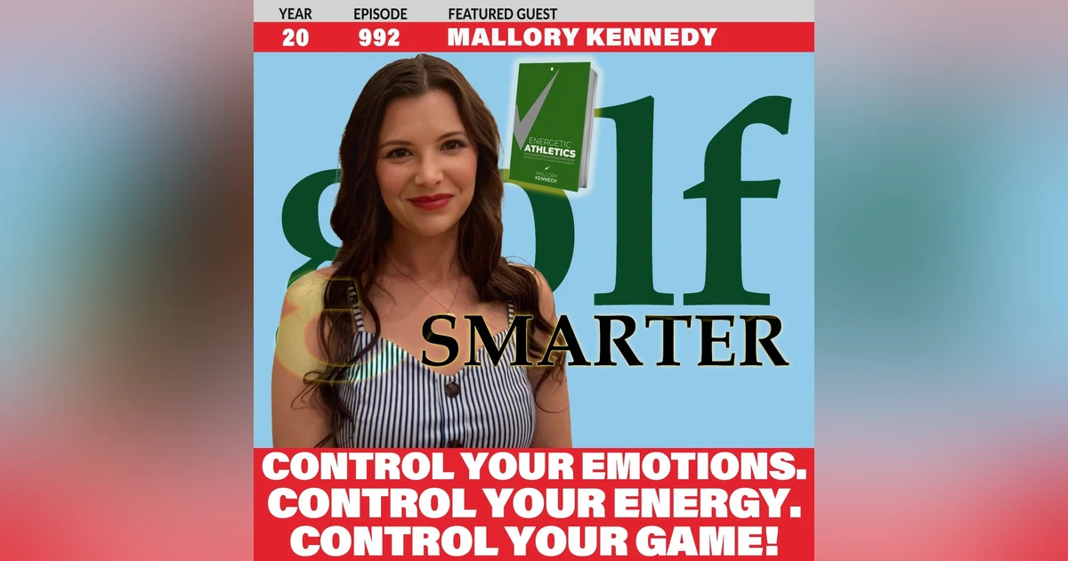 Control Your Emotions. Control Your Energy. Control Your Game! with Filmmaker & Author Mallory Kennedy