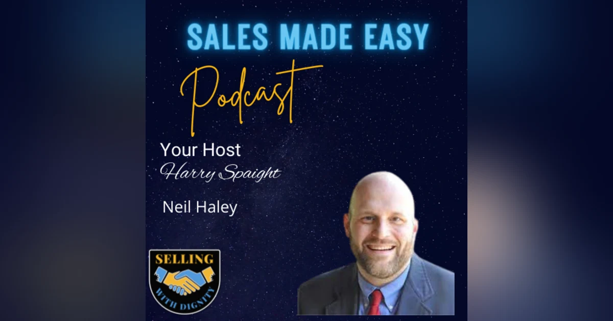 Sales Made Easy Podcast 1 on the Neil Haley Show- Helping the Buyers Alleviate Concerns