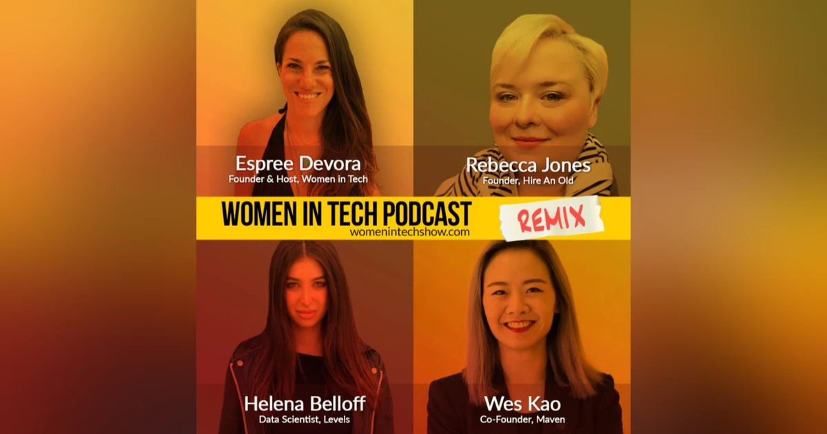 Remix: Rebecca Jones, Wes Kao, and Helena Belloff: Women In Tech
