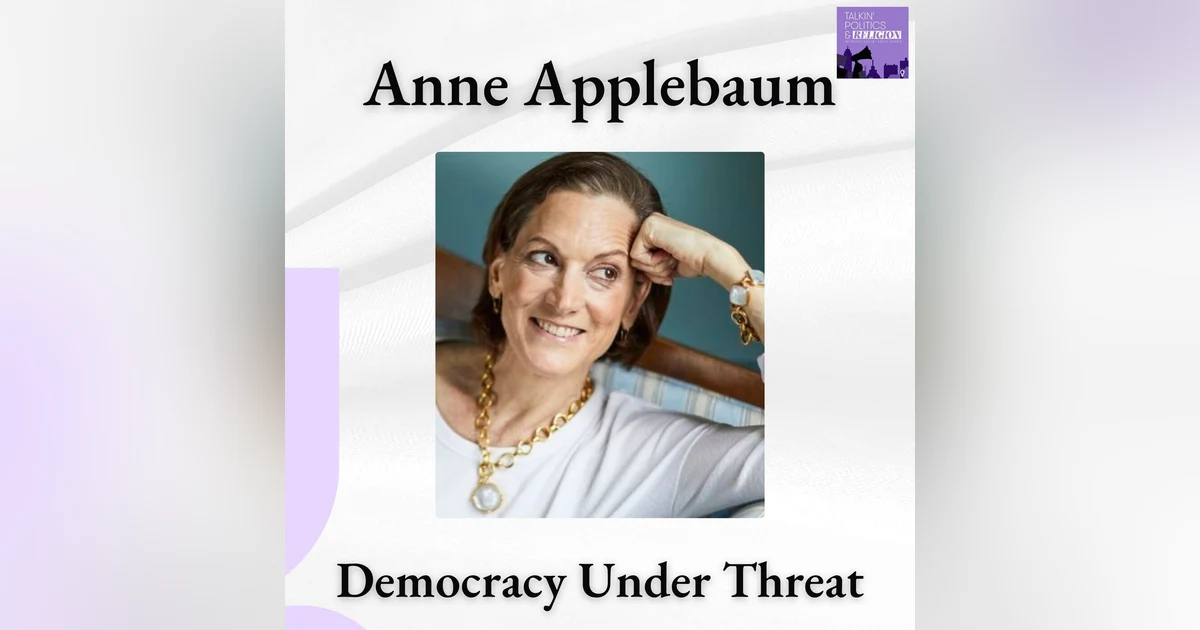 ICYMI: Anne Applebaum — How Autocrats Rise and Democracies Fall