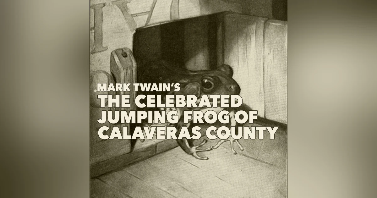 The Celebrated Jumping Frog of Calaveras County by Mark Twain