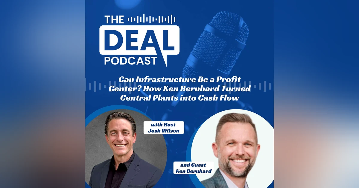 Can Infrastructure Be a Profit Center? How Ken Bernhard Turned Central Plants into Cash Flow