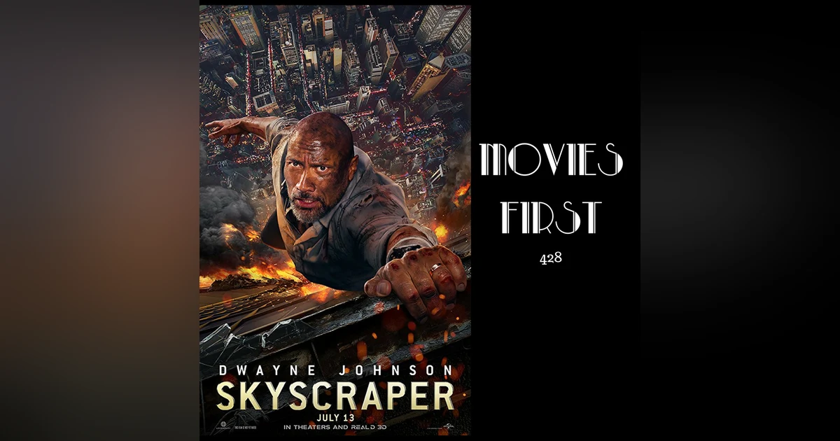 428: Skyscraper - Movies First with Alex First