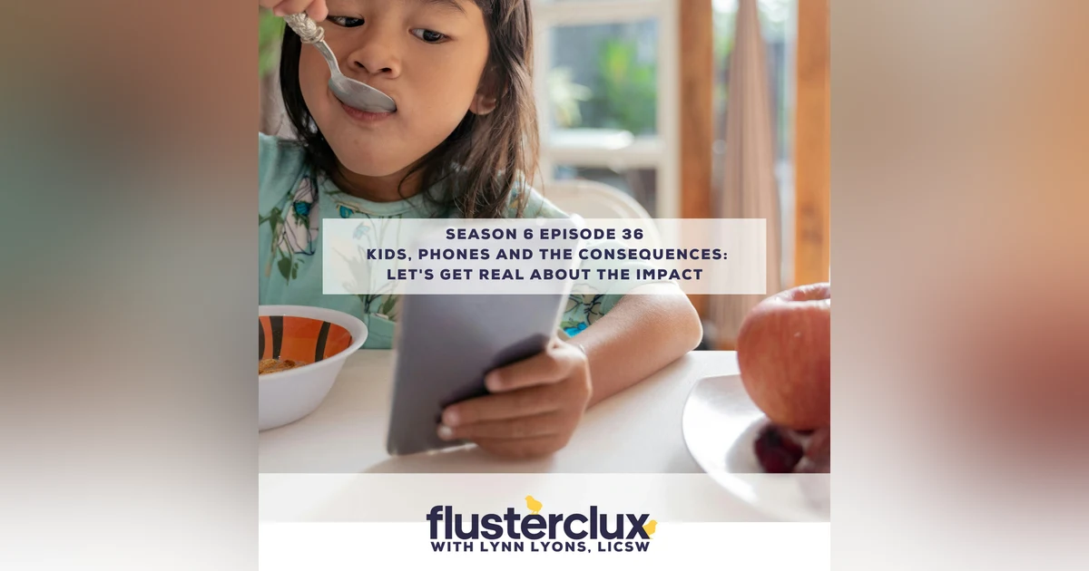 Kids, Phones and the Consequences: Let's Get Real About the Impact