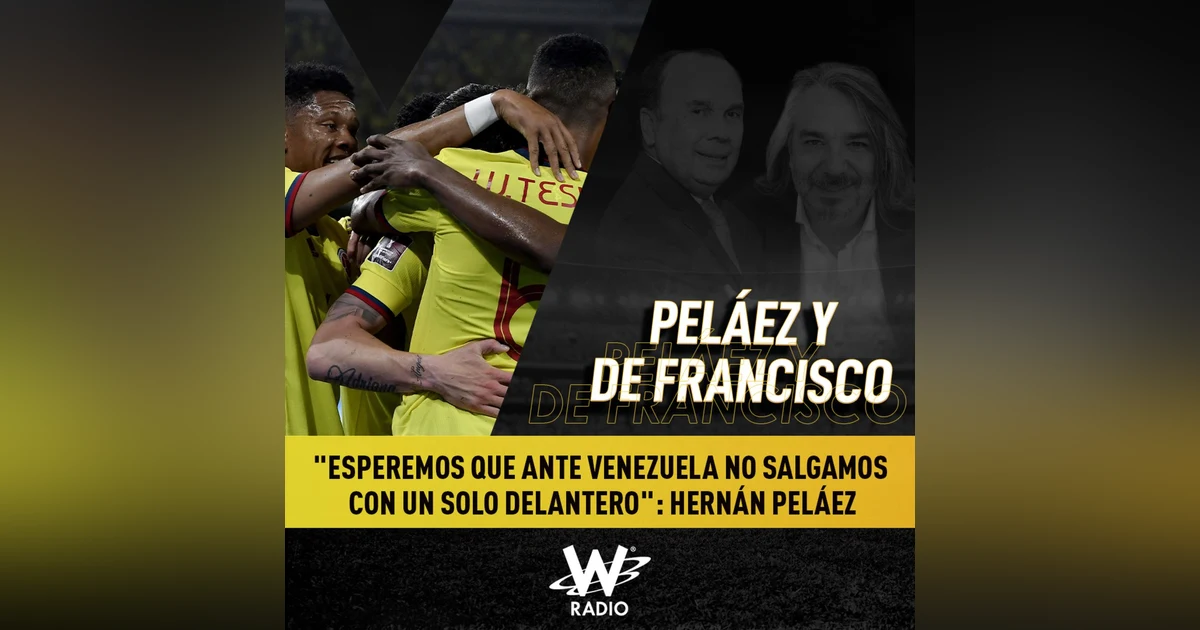"Esperemos que ante Venezuela no salgamos con un solo delantero": Hernán Peláez
