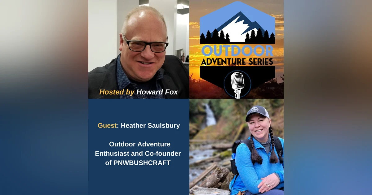 Heather Saulsbury - Outdoor Adventure Enthusiast and Co-founder of PNWBUSHCRAFT