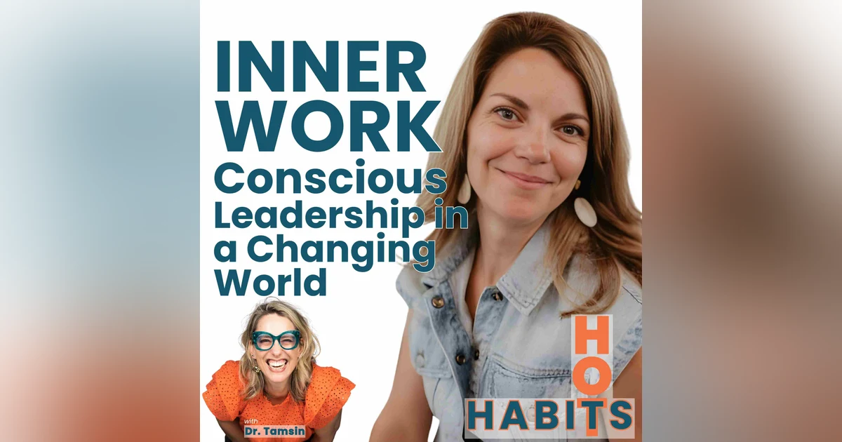 Inner Work: Conscious Leadership in a Changing World