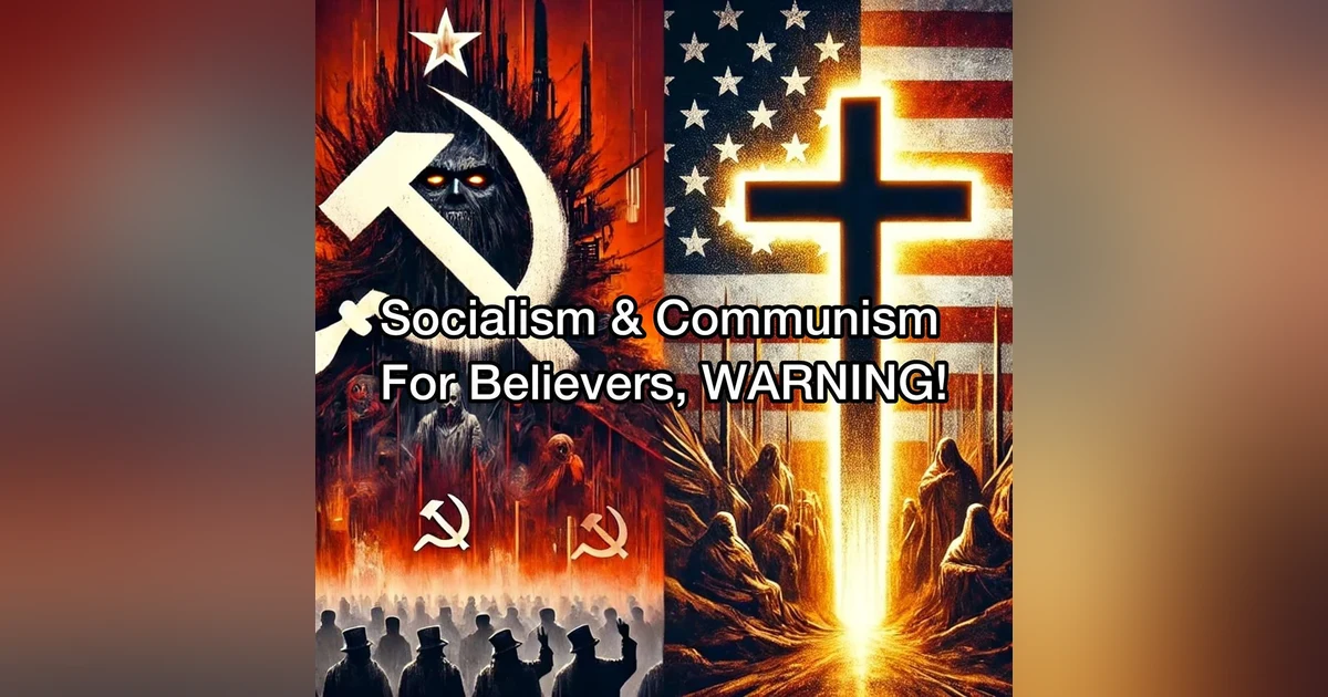 Socialism & Communism for Believers?  A WARNING!