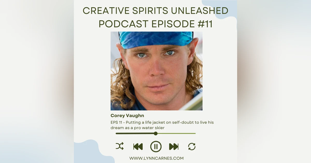 #11 Corey Vaughn; Putting a life jacket on self-doubt to live his dream as a pro water skier