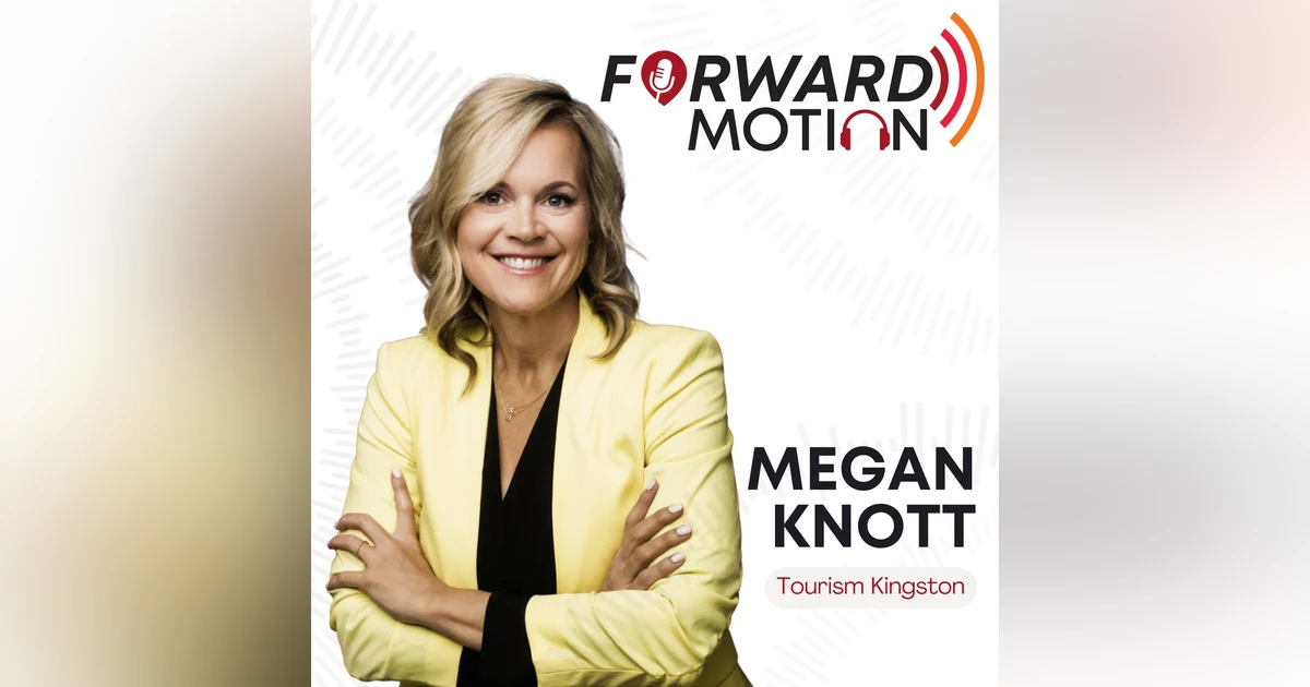 Megan Knott: The All Encompassing DMO, Driving High Impact Economic Growth