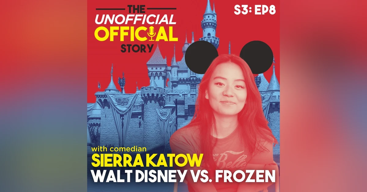 S3E8 Walt Disney Vs. Frozen with Sierra Katow