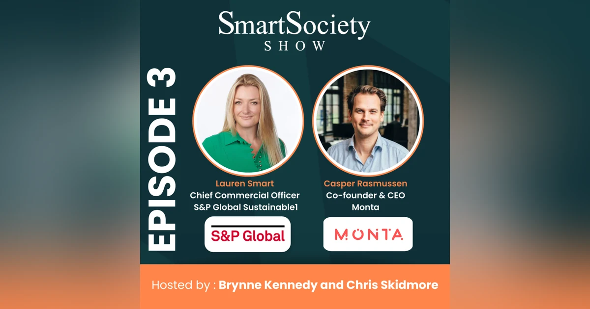 S1E3: Sustainability, Climate and EV Data and Software with Lauren Smart (CCO, S&P Global Sustainable1) and Casper Rasmussen (Founder and CEO, Monta)