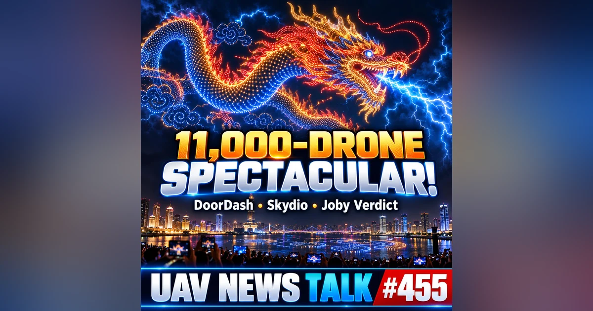 11,000-Drone Spectacular, DoorDash Delivery Drones & Skydio's New Fixed-Wing Aircraft