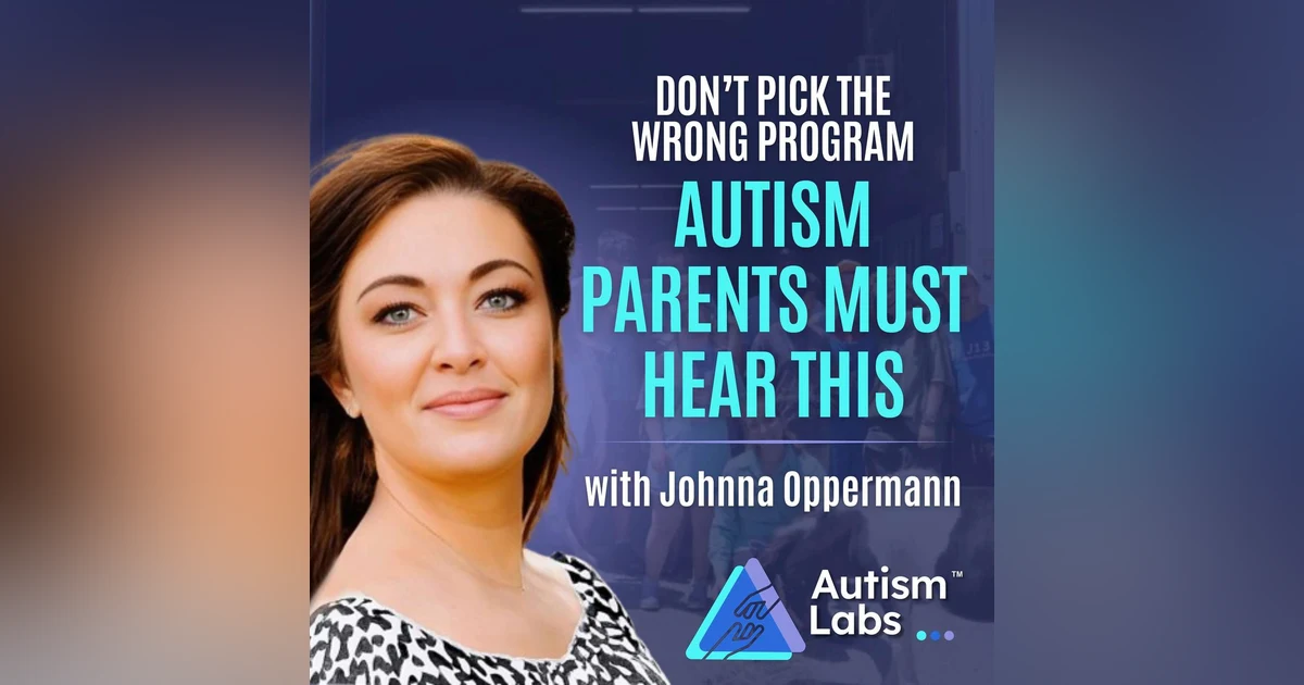 Before You Choose an Autism Program… Watch This with Johnna Oppermann